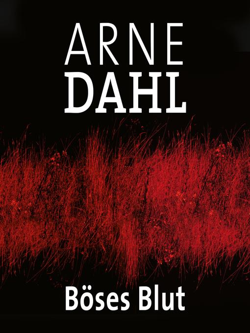 Title details for Böses Blut (A-Team 2) by Arne Dahl - Available